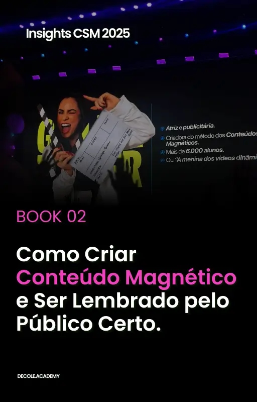 E-BOOK 02 - Como Criar Conteúdo Magnético e Ser Lembrado pelo Público Certo.